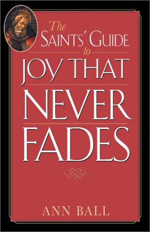 The Saints' Guide to Joy That Never Fades