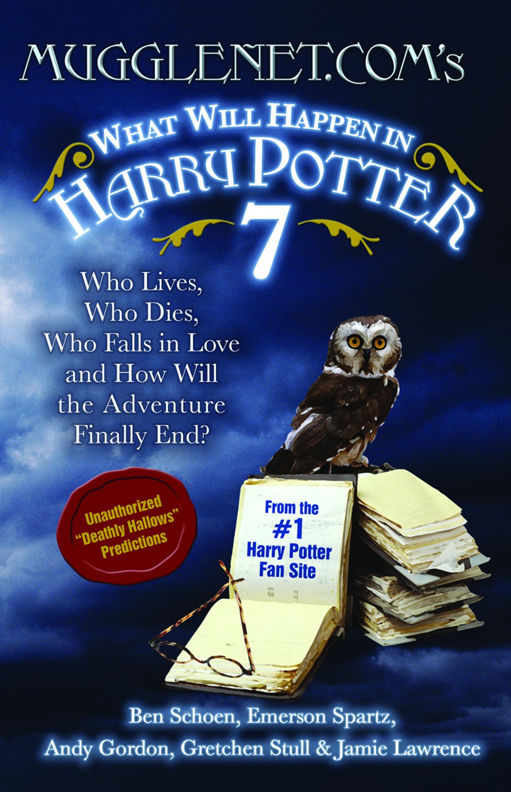 Mugglenet.com's What Will Happen in Harry Potter 7: Who Lives, Who Dies, Who Falls in Love And How Will the Adventure Finally End?