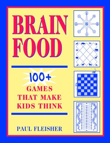 Brain Food: 100+ Games That Make Kids Think, Grades 4-12