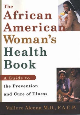 The African American Woman's Health Book: A Guide to the Prevention and Cure of Illness