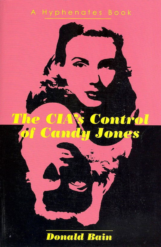 The Cia's Control of Candy Jones: A Hyphenates Book