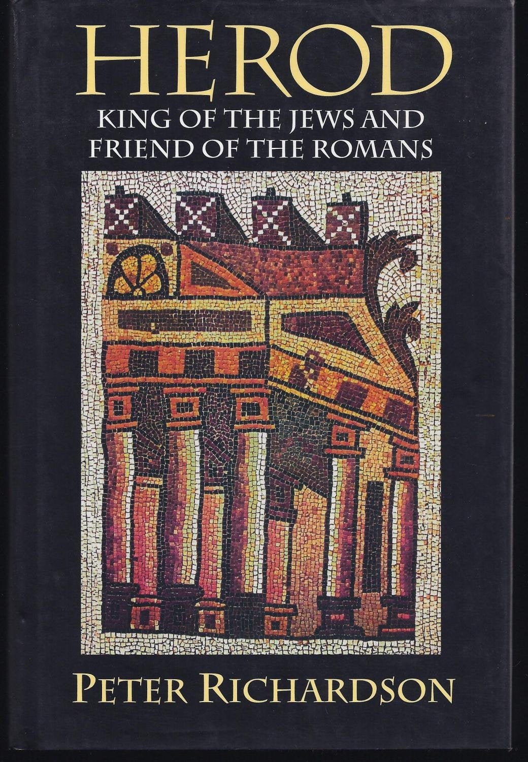 Herod: King of the Jews and Friend of the Romans (Studies on Personalities of the New Testament)