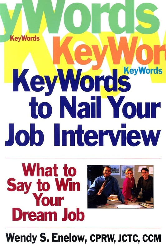 Key Words to Nail Your Job Interview: What to Say to Win Your Dream Job - 4457