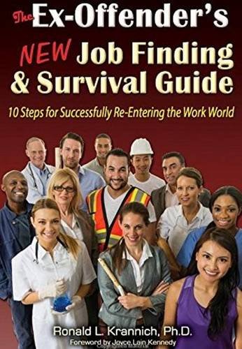 The Ex-Offender's New Job Finding and Survival Guide: 10 Steps for Successfully Re-Entering the Work World