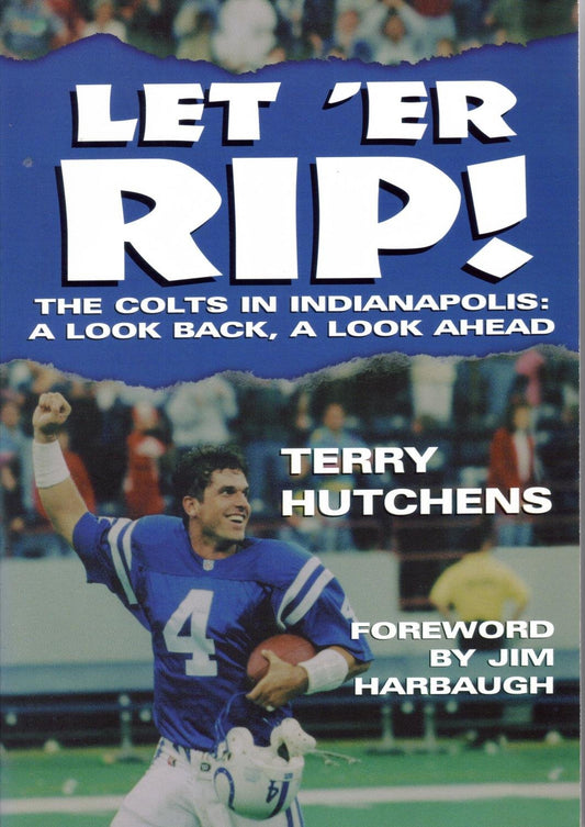 Let'Er Rip: The Colts in Indianapolis : A Look Back, a Look Ahead