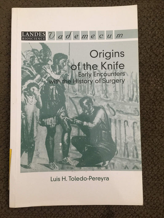 Origins of the Knife: Early Encounters with the History of Surgery (Vademecum)