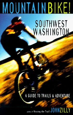Mountain Bike! Southwest Washington: A Guide to Trails and Adventure