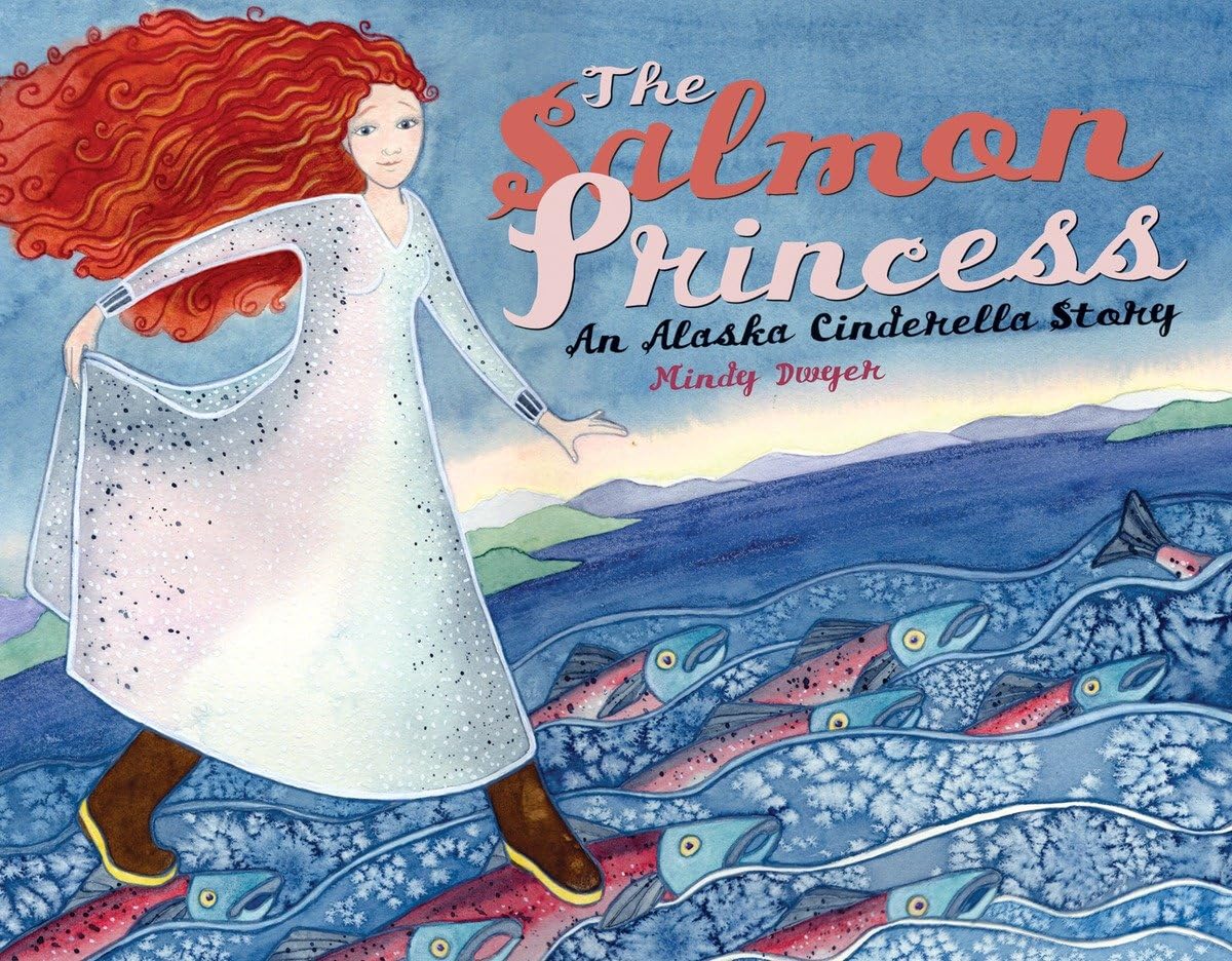 The Salmon Princess: An Alaska Cinderella Story (Alaska Books)