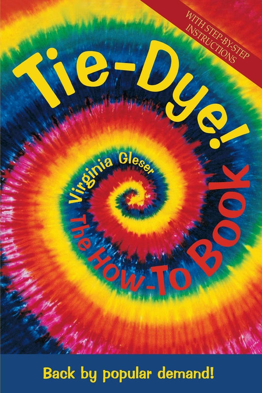 Tie Dye! The How-To Book - 864