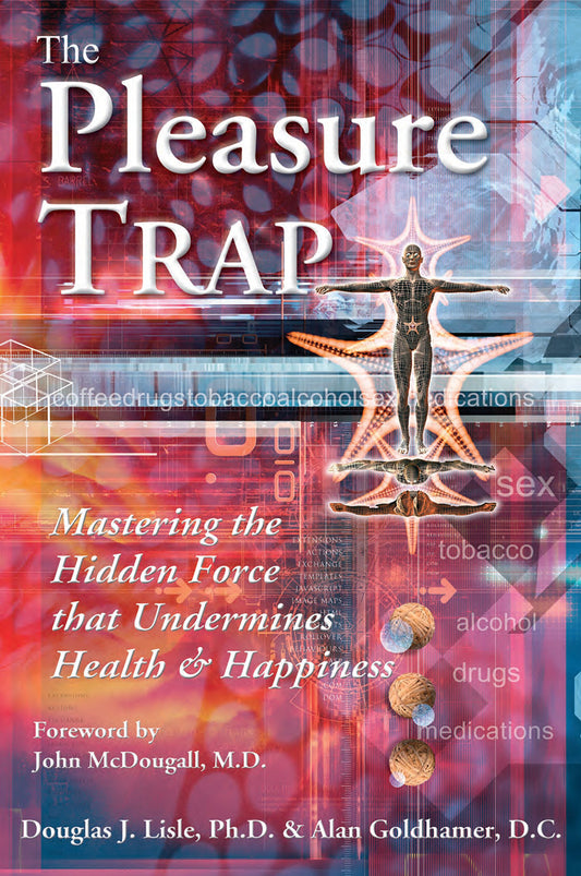 The Pleasure Trap: Mastering the Hidden Force that Undermines Health & Happiness - 7193