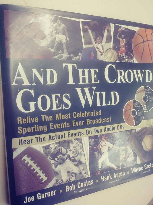 And the Crowd Goes Wild: Relive the Most Celebrated Sporting Events Ever Broadcast (Book and 2 Audio CDs) - 5900