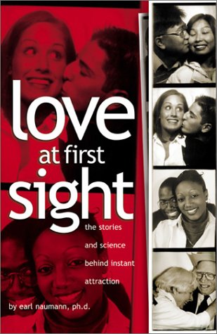 Love at First Sight: The Stories and Science Behind Instant Attraction