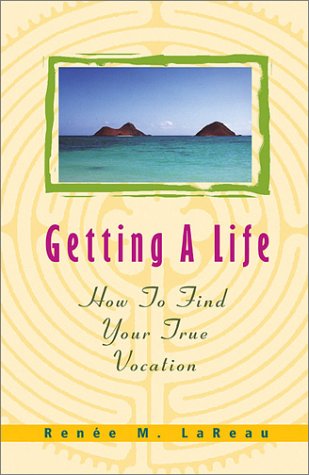 Getting a Life: How to Find Your True Vocation - 589