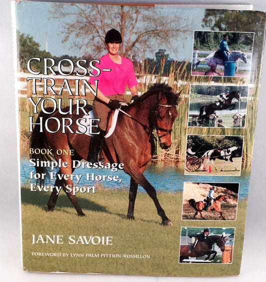 Cross-Train Your Horse: Book One: Simple Dressage for Every Horse, Every Sport