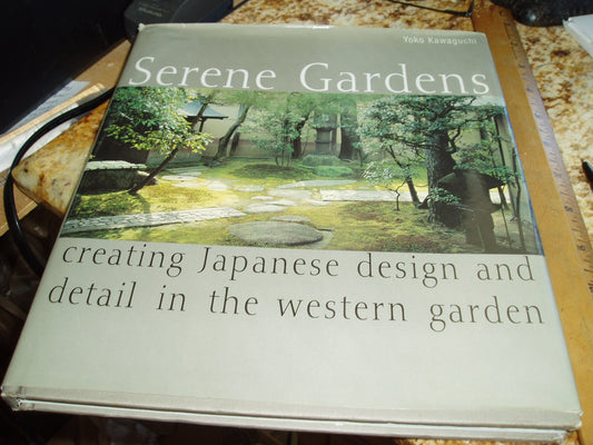 Serene Gardens: Creating Japanese Design and Detail in the Western Garden - 5681
