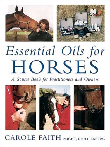 Essential Oils for Horses: A Source Book for Practitioners and Owners - 445