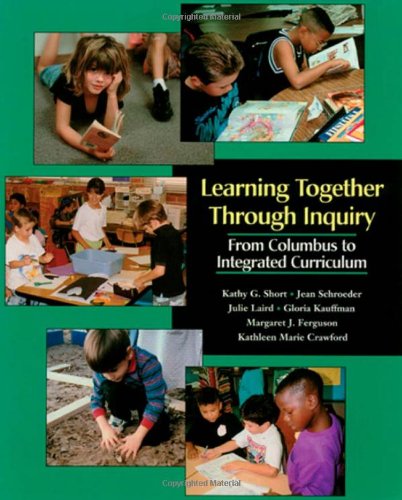 Learning Together Through Inquiry: From Columbus to Integrated Curriculum