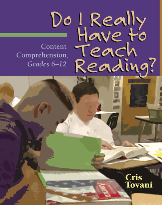 Do I Really Have to Teach Reading?: Content Comprehension, Grades 6-12