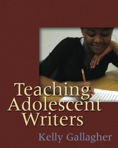 Teaching Adolescent Writers