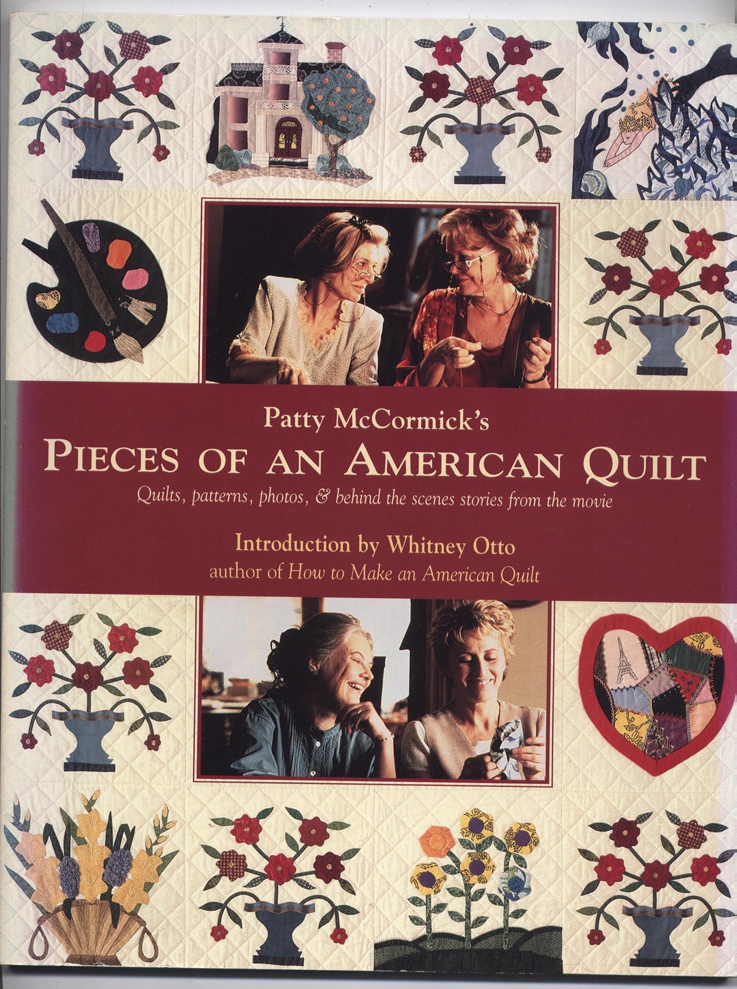 Patty McCormick's Pieces of an American Quilt: Quilts, Patterns, Photos, & Behind the Scenes Stories from the Movie