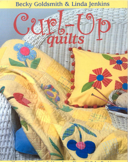 Curl-Up Quilts: Flannel Appliqué & More from Piece O' Cake Designs
