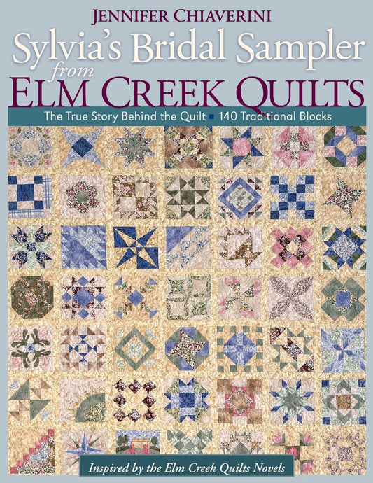 Sylvia's Bridal Sampler from Elm Creek Quilts: The True Story Behind the Quilt - 140 Traditional Blocks