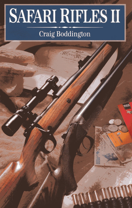 Safari Rifles II: Doubles, Magazine Rifles, and Cartridges for African Hunting - 6908