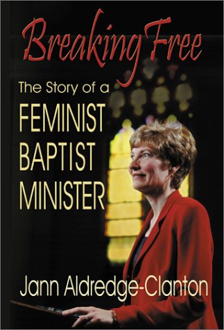 Breaking Free: The Story of a Feminist Baptist Minister