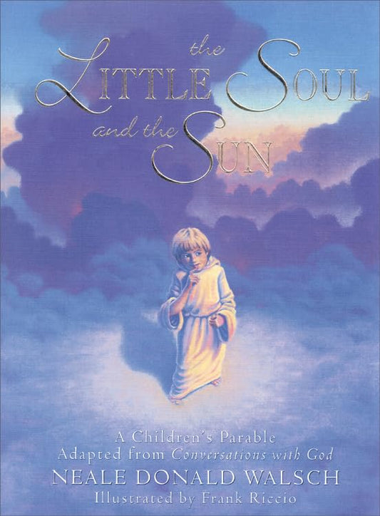 The Little Soul and the Sun: A Children's Parable - 8819