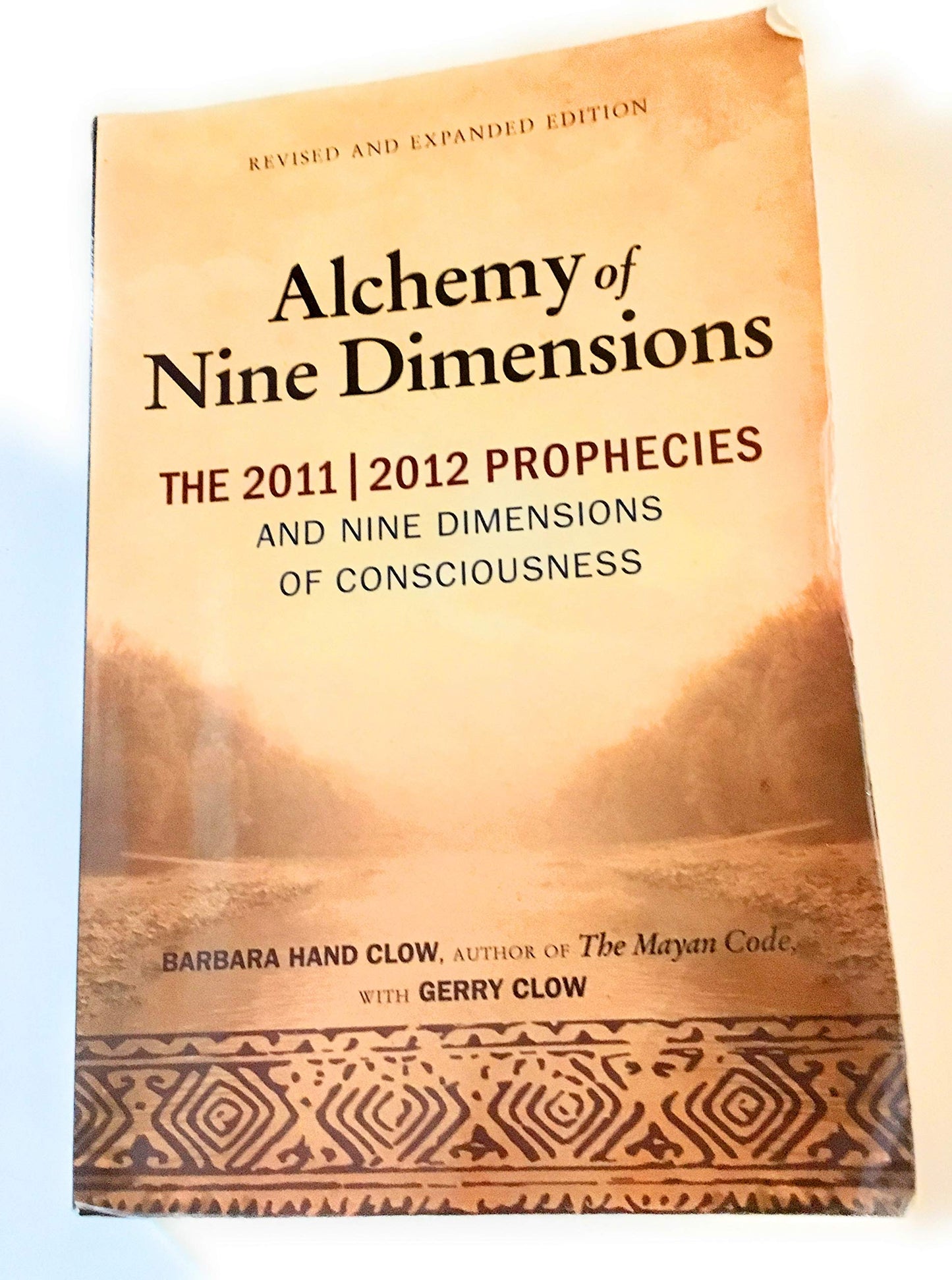 The Alchemy of Nine Dimensions: The 2011/2012 Prophecies and Nine Dimensions of Consciousness