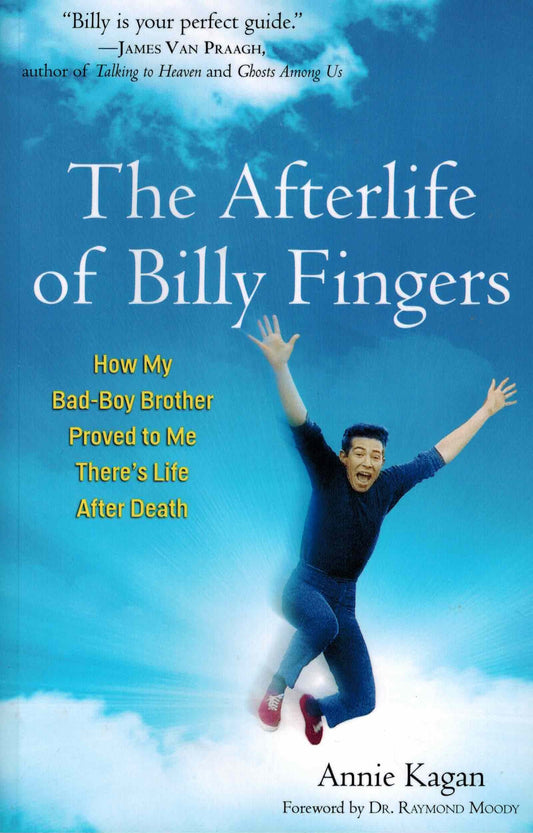 The Afterlife of Billy Fingers: How My Bad-Boy Brother Proved to Me There's Life After Death - 8568