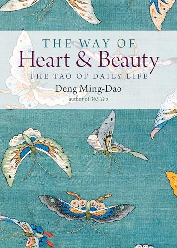 The Way of Heart and Beauty: The Tao of Daily Life