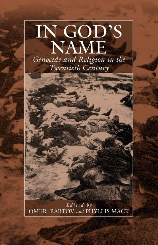 In God's Name: Genocide and Religion in the Twentieth Century (War and Genocide, 4) - 5919