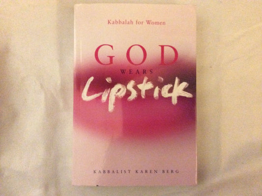 God Wears Lipstick: Kabbalah for Women