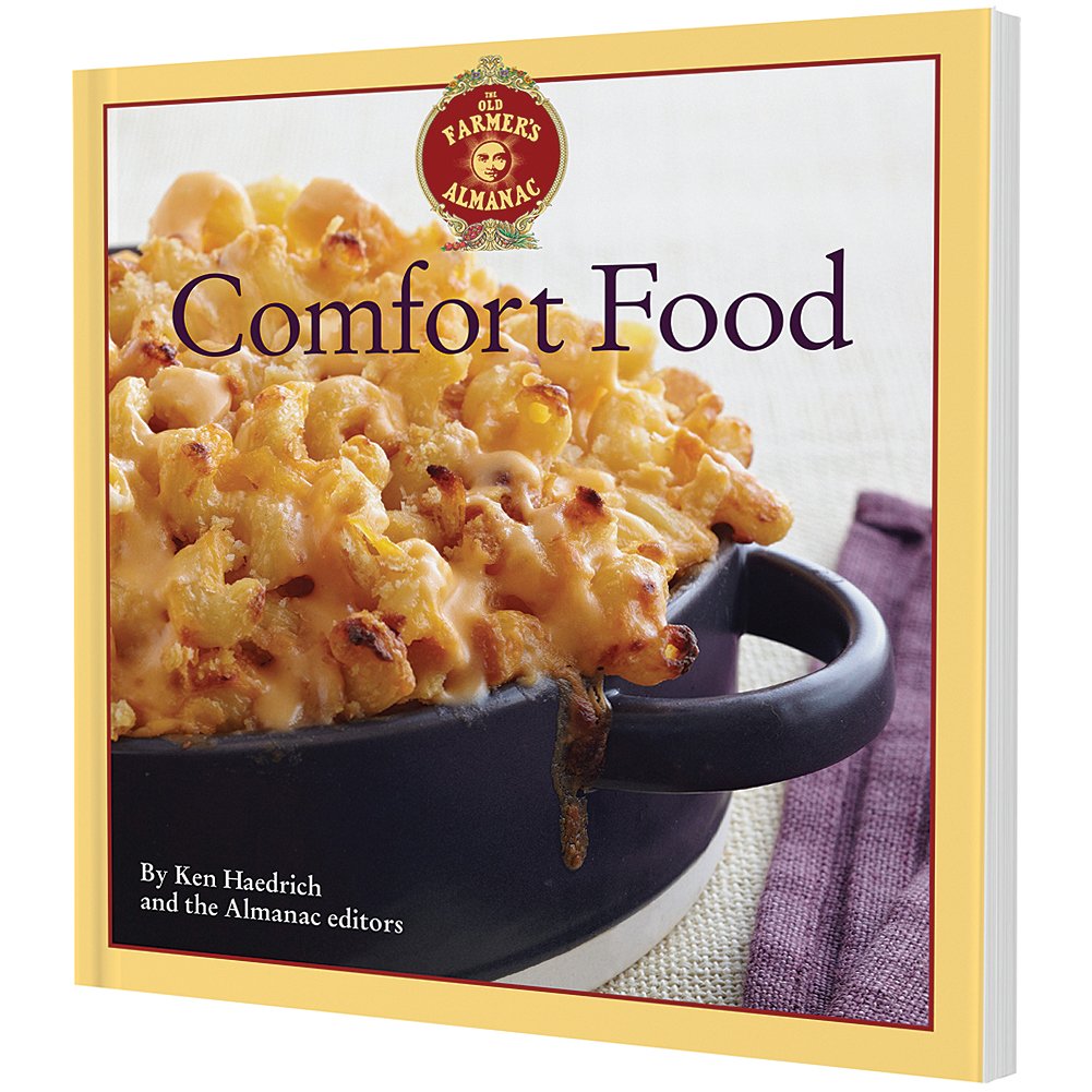 The Old Farmer's Almanac Comfort Food: Every dish you love, every recipe you want – 200+ Classic Recipes That Warm the Heart and Kitchen