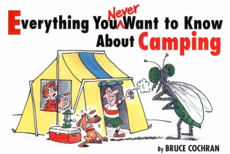 Everything You Never Want to Know About Camping