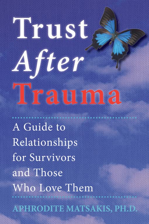 Trust After Trauma: A Guide to Relationships for Survivors and Those Who Love Them - 1043