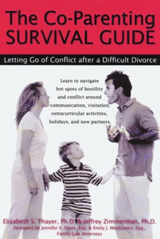 THE CO-PARENTING SURVIVAL GUIDE: