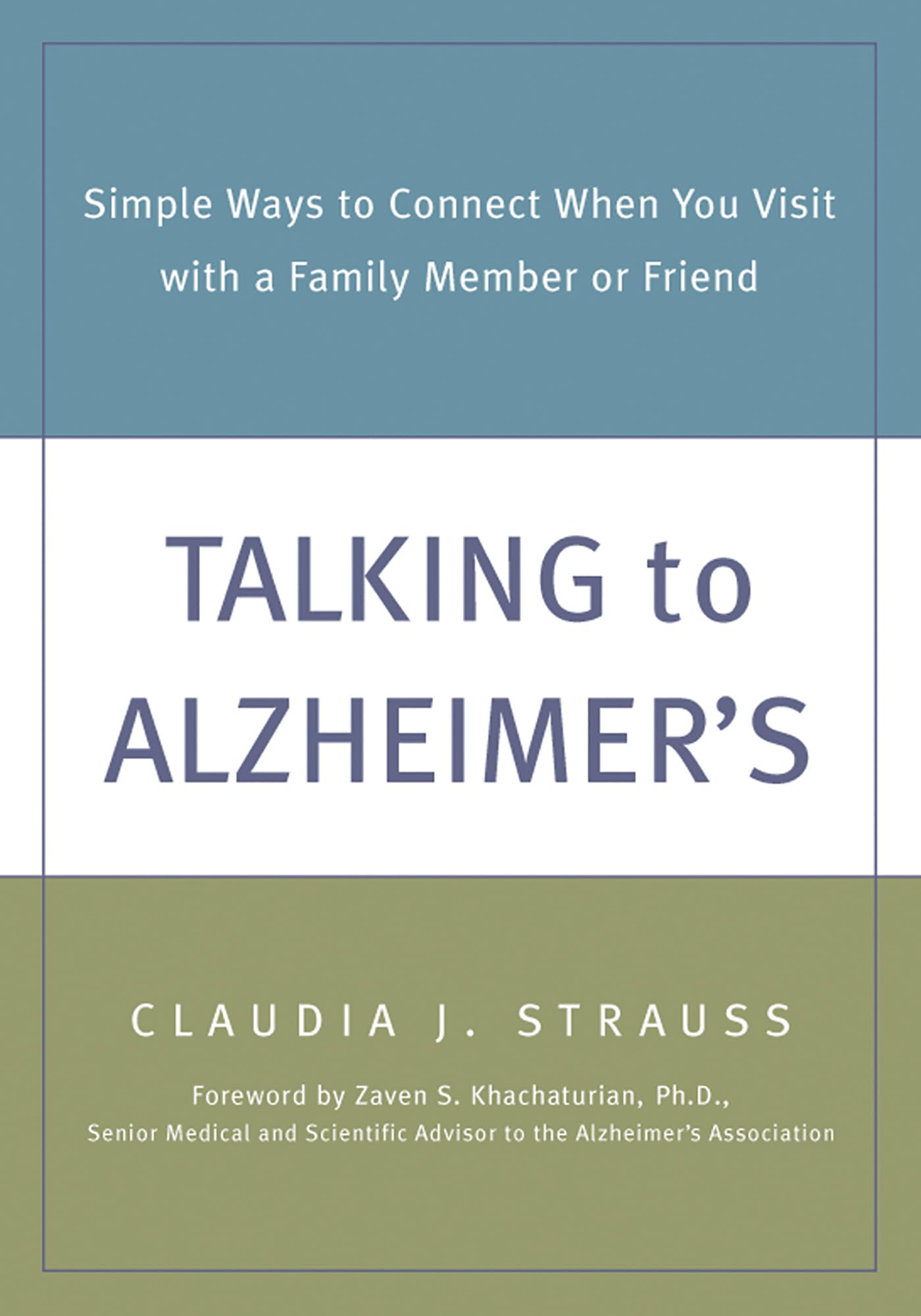 Talking to Alzheimer's: Simple Ways to Connect When You Visit with a Family Member or Friend - 8875