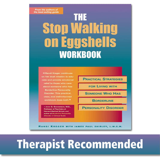 The Stop Walking on Eggshells Workbook: Practical Strategies for Living with Someone Who Has Borderline Personality Disorder (A New Harbinger Self-Help Workbook) - 3720