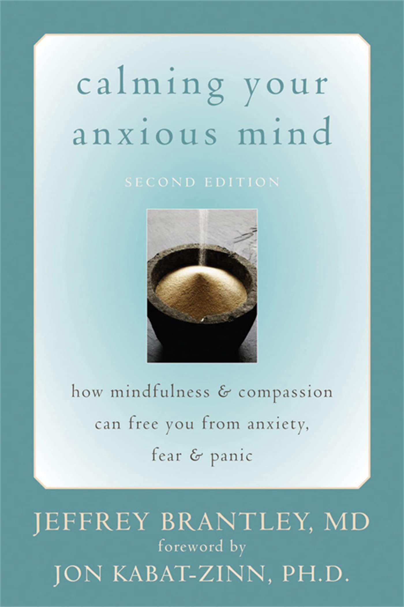 Calming Your Anxious Mind: How Mindfulness and Compassion Can Free You from Anxiety, Fear, and Panic - 2194