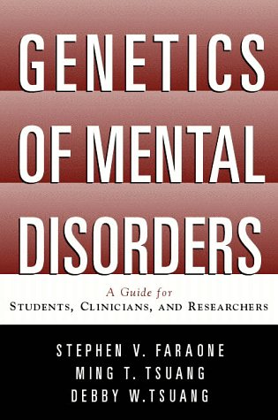 Genetics of Mental Disorders: A Guide for Students, Clinicians, and Researchers