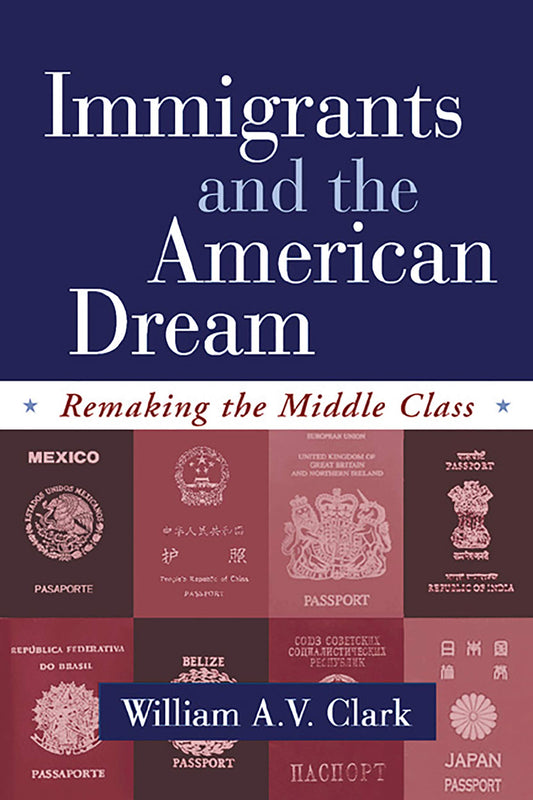 Immigrants and the American Dream: Remaking the Middle Class - 5833