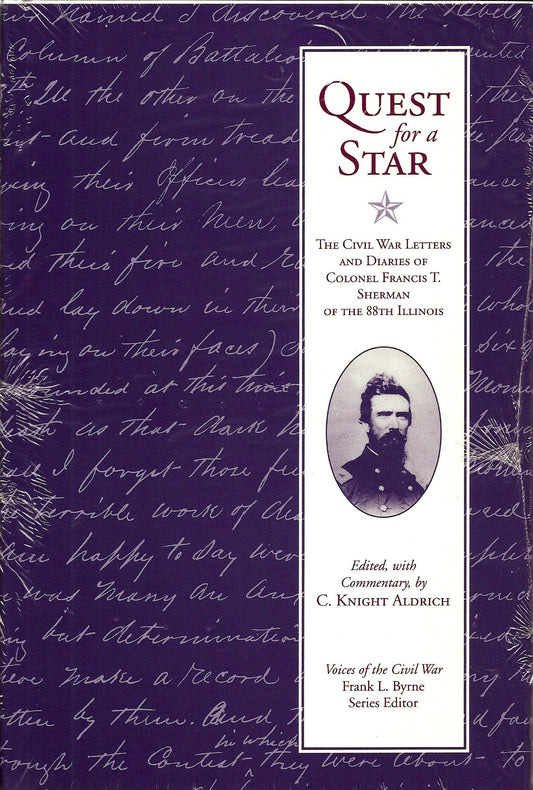 Quest For A Star: The Civil War Letters and Diaries of Colonel Francis T. Sherman of the 88th Illinois (Voices of the Civil War Series,) - 1920