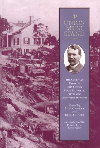Union Must Stand: Civil War Diaries John Quincy Adams Campbell (Voices of the Civil War)