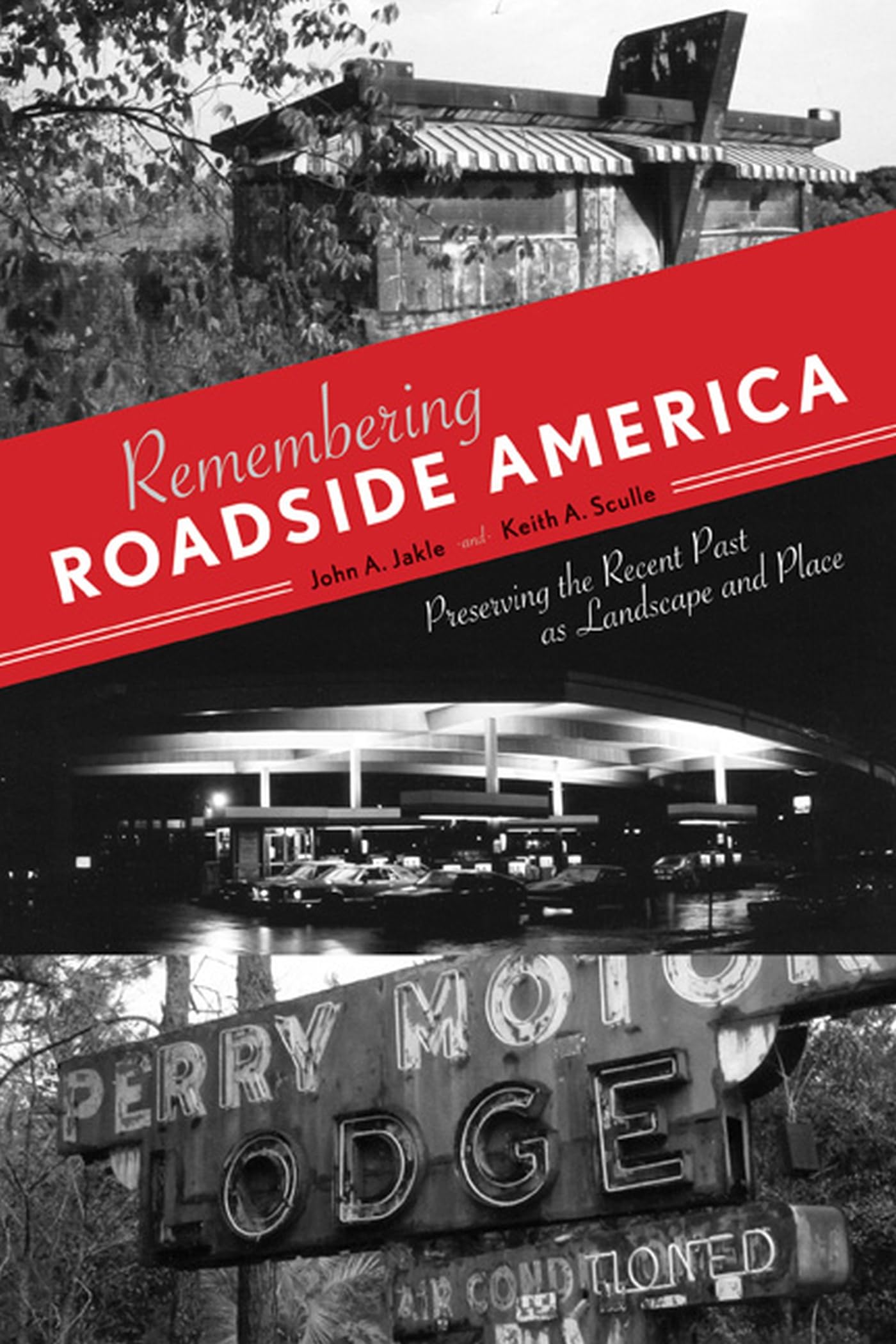 Remembering Roadside America: Preserving the Recent Past as Landscape and Place - 4213
