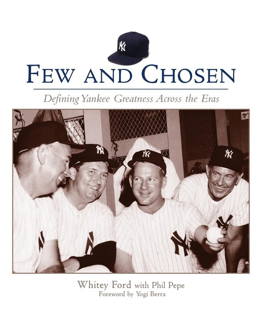 Few and Chosen: Defining Yankee Greatness Across the Eras