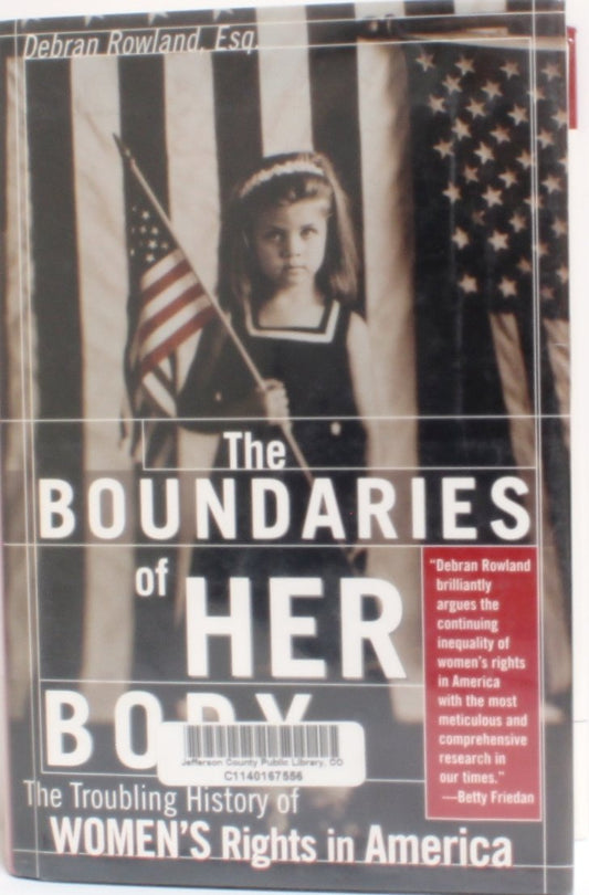The Boundaries Of Her Body: The Troubling History Of Women's Rights In America
