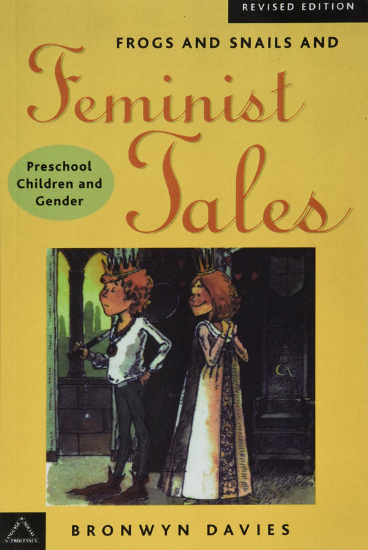 Frogs and Snails and Feminist Tales: Preschool Children and Gender (Language and Social Processes)