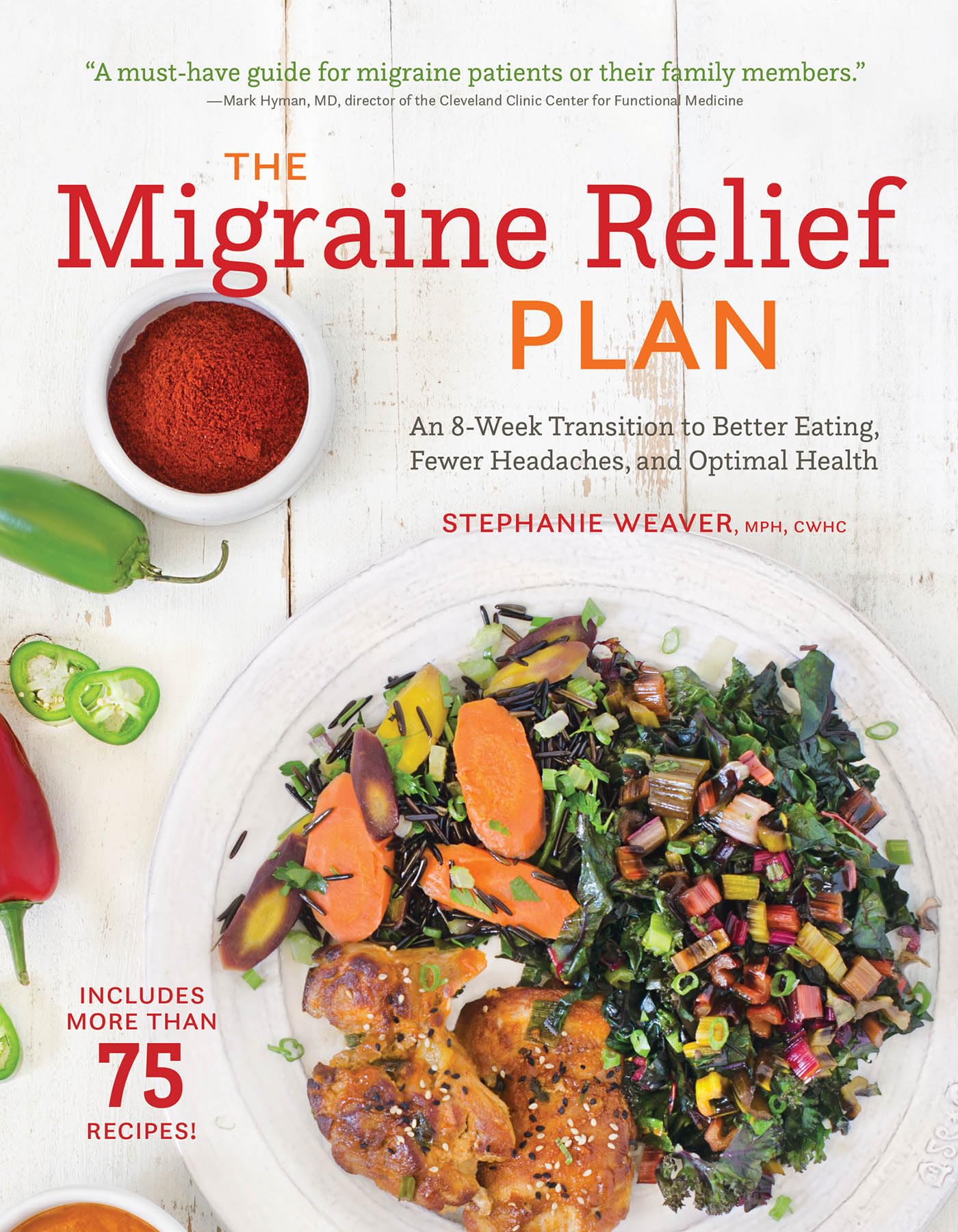 The Migraine Relief Plan: An 8-Week Transition to Better Eating, Fewer Headaches, and Optimal Health - 9506